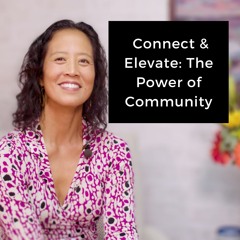 Episode 221 - Connect & Elevate: The Power of Community