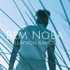 Llaynon Ramos - Bem Noba