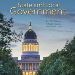 Open PDF State and Local Government by  Ann O'M. Bowman,Richard C. Kearney,Carmine P. F. Scavo