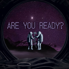 Are You Ready?