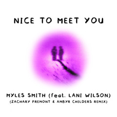 Myles Smith ft. Lainey Wilson - Nice To Meet You (Zachary Fremont & Ambyr Childers Remix)