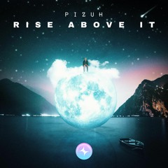 Pizuh - Rise Above It