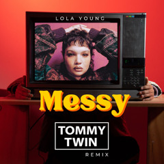 Lola young - Messy (Tommy Twin Remix)