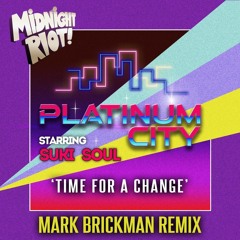LV Premier - Platinum City Feat Suki Soul - Time For Change (Mark Brickman Remix) [Midnight Riot]