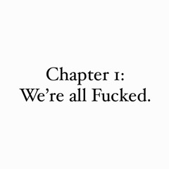 WE’RE ALL FUCKED (in A minor)