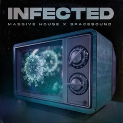 Massive House X Space Sound - Infected