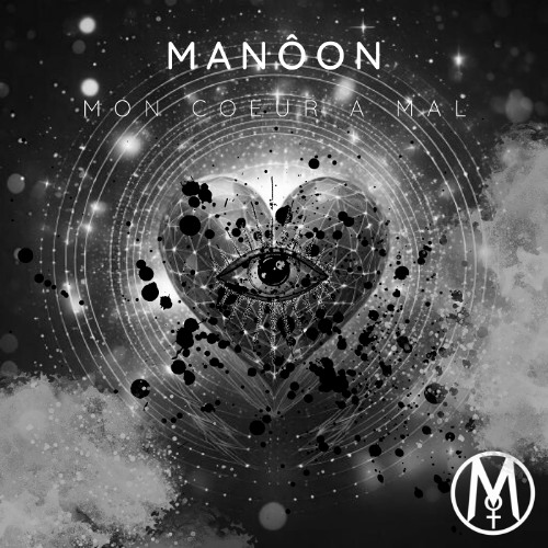 Mon Coeur a mal - Manôon nouveau single