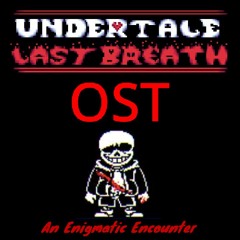 Undertale Last Breath OST - An Enigmatic Encounter