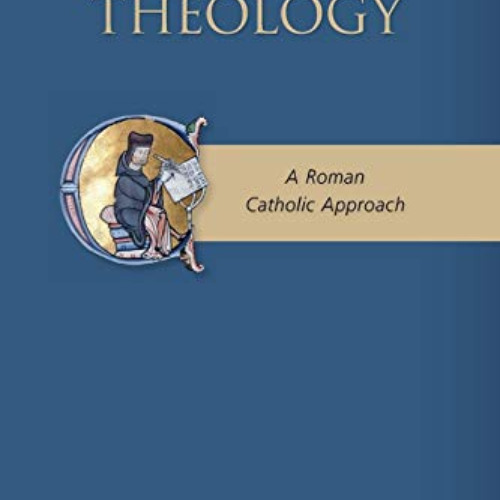 Access KINDLE 📄 Systematic Theology: A Roman Catholic Approach by  Thomas P. Rausch