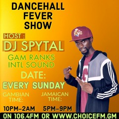 DJ SPYTAL GAM RANKS INTL ON CHOICE 106.4FM GAMBIA