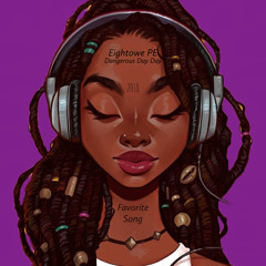 Eightowe PE x Dangerous Day Day - Favorite Song (2018)