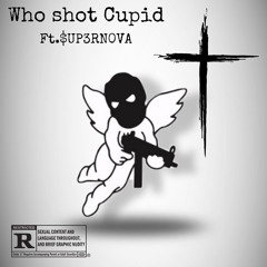 WhoshotCupid ft.$up3rn0va (extended)