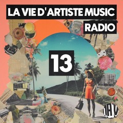 La Vie D'Artiste Music Radio #013