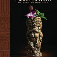 ✔Audiobook⚡️ Smuggler's Cove: Exotic Cocktails, Rum, and the Cult of Tiki