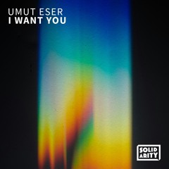 I Want You (Radio Edit) - Umut Eser