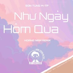 NHƯ NGÀY HÔM QUA - SƠN TÙNG M-TP - ĐỖ HOÀNG NAM REMIX
