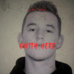 Outta Here - Jordan Thatcher