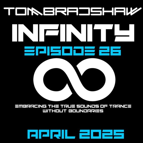 Tom Bradshaw - Infinity 26 [April 2025]
