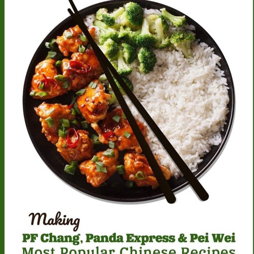 ✔PDF✔ Copycat Recipes: Making PF Chang?s, Panda Express & Pei Wei Most Popular C