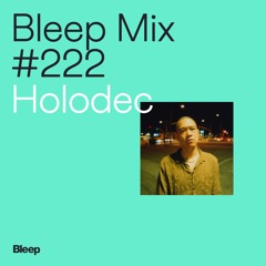 Bleep Mix #222 - Holodec