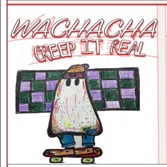 Creep It Real a mix by WACHACHA