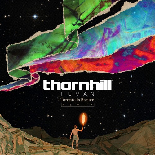 Thornhill - Human (Toronto Is Broken Remix)
