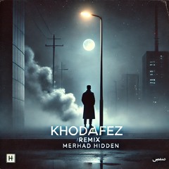 Khodafez mehrad hidden (Remix)