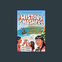 *DOWNLOAD$$ 📖 History Smashers: Christopher Columbus and the Taino People PDF EBOOK DOWNLOAD