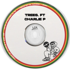 Trees ft. Charlie P (lzr rmx)