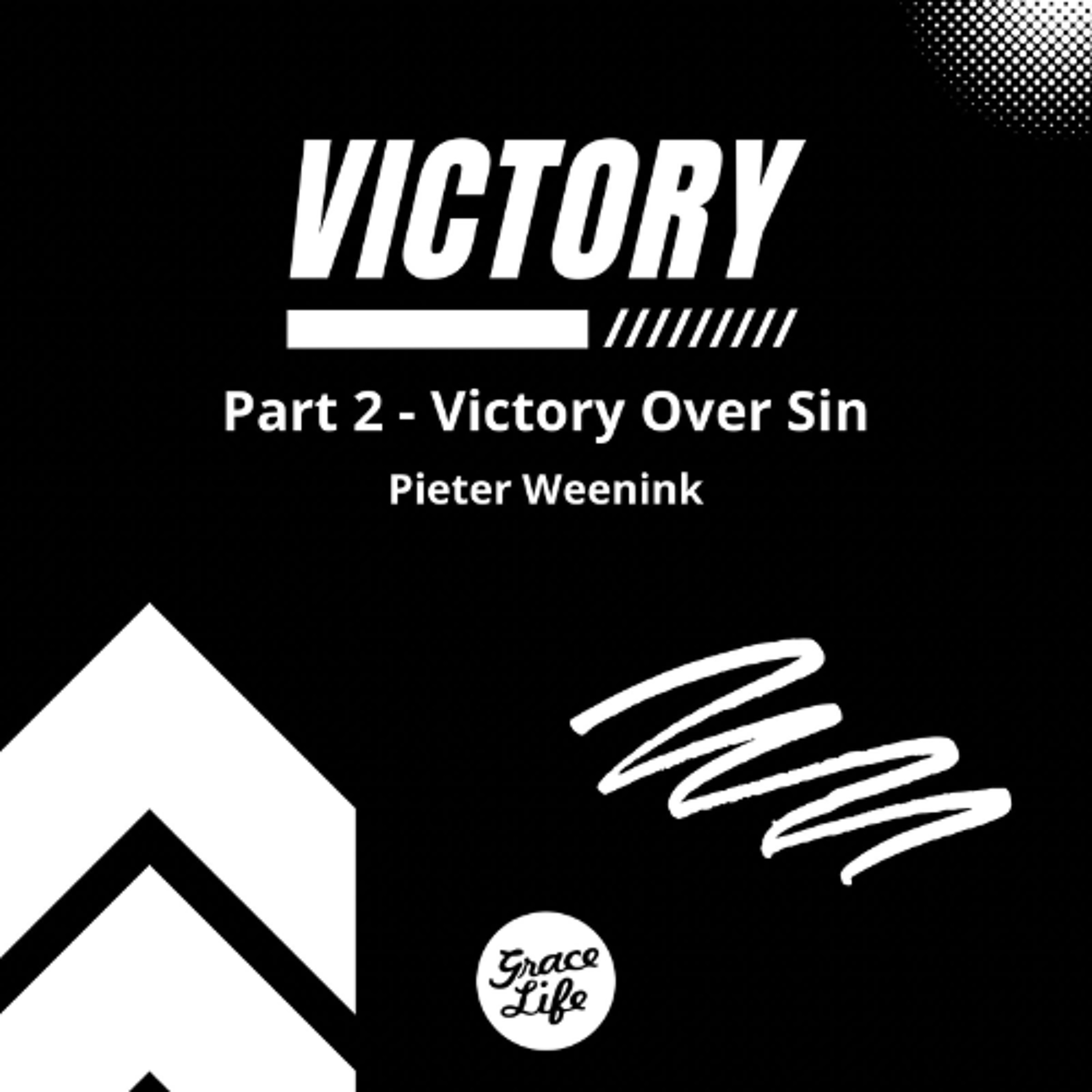 Victory - Part 2 - Victory Over Sin - Pieter Weenink (Stellenbosch) episode artwork