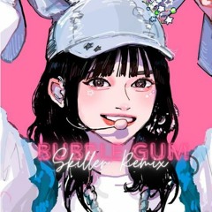 Bubble Gum - NewJeans ( Skiller Remix )