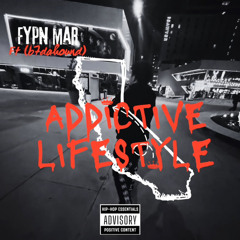 Addictive Lifestyle - FYPN Mar ft. B7dahound