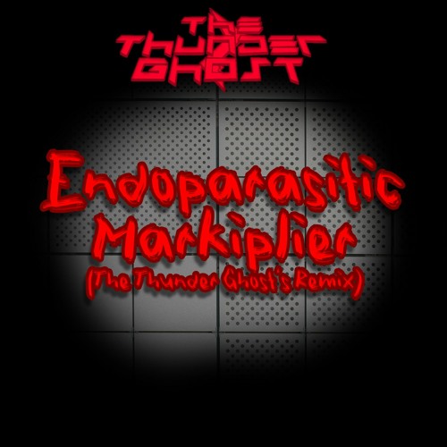 Endoparasitic Markiplier (The Thunder Ghost's Remix) (Instrumental)