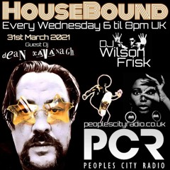 HouseBound - 31st March 2021 .. ft. Guest DJ Dean Cavanagh