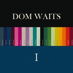 Dom Waits I