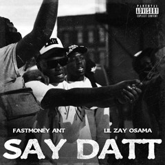 Say Datt (feat. Lil Zay Osama)