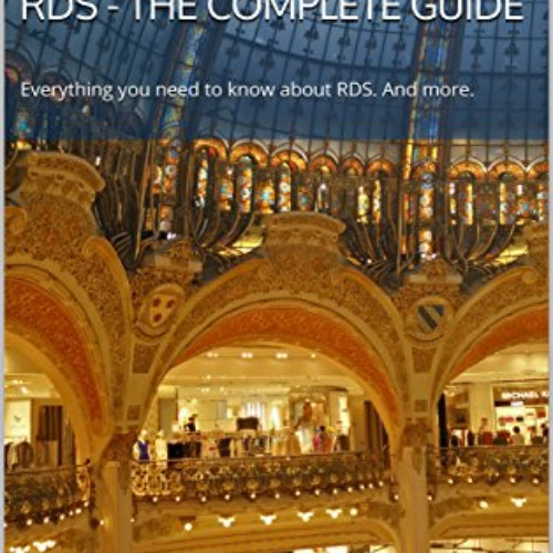 View PDF 📒 RDS - The Complete Guide: Everything you need to know about RDS. And more