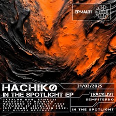 Hachikø - In The Spotlight (Original Mix)(In The Spotlight EP) (EPMAU31) (Shady SideChain Label)