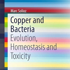 ⚡READ🔥BOOK Copper and Bacteria: Evolution, Homeostasis and Toxicity (SpringerBri