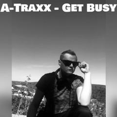 A - Traxx - Get Busy (Clapella Intro)