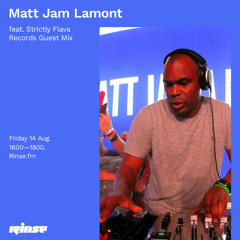 Matt Jam Lamont ft Strictly Flava Records Guest Mix 14 August 2020