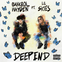 Bankrol Hayden - Deep End (feat. Lil Skies)[CDQ]