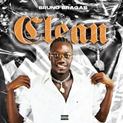 Bruno Braga - Clean (Prod. Desejo Beats)