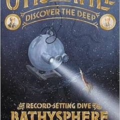 View EPUB 📘 Otis and Will Discover the Deep: The Record-Setting Dive of the Bathysph