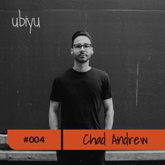 ubiyu Mix Series w/ Chad Andrew 004