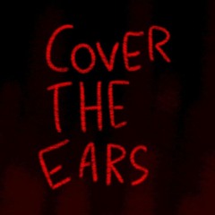 Cover The Ears! (Whistle occurrence theme)
