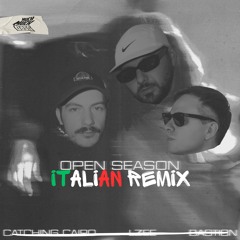 Catching Cairo, LZee & Bastion - Open Season (ITALIAN REMIX)