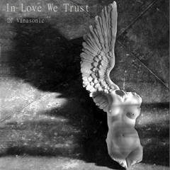 In Love We Trust (DJ Vanasonic - 2020)