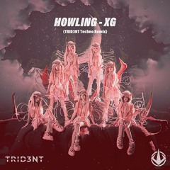 HOWLING(TRID3NT Remix) - XG