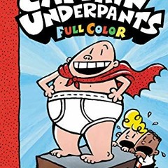 Open PDF The Adventures of Captain Underpants: Color Edition by  Dav Pilkey,Dav Pilkey,Dav Pilkey,Da